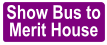 Show Bus to Merit House