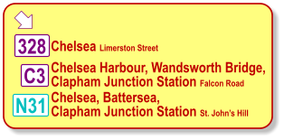 N31 328 Chelsea Limerston Street Chelsea, Battersea,  Clapham Junction Station St. John’s Hill C3 Chelsea Harbour, Wandsworth Bridge,  Clapham Junction Station Falcon Road