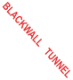 BLACKWALL   TUNNEL