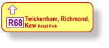  Twickenham, Richmond,  Kew Retail Park R68
